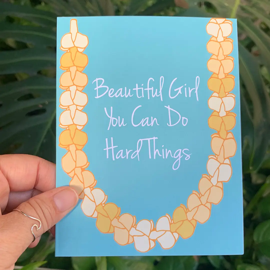 Beautiful Girl You Can Do Hard Things Puakenikeni Card - DSD